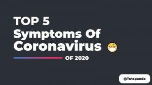 Read more about the article Top 5 Symtoms You Must Know About Coronavirus diseases 2020