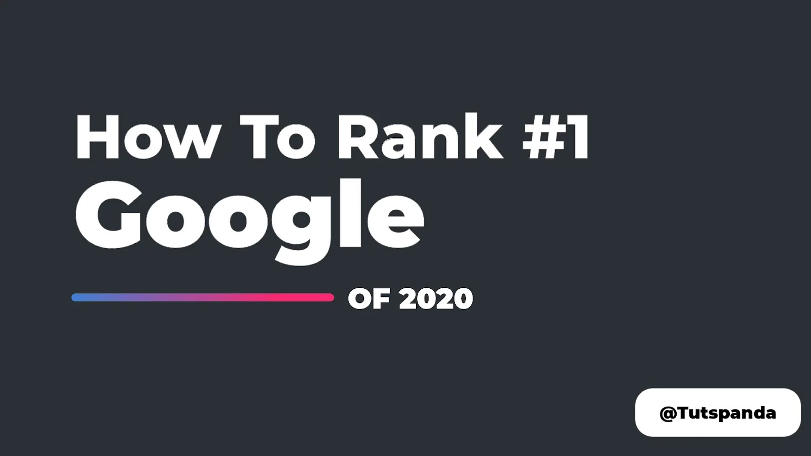How To Rank 1 On  Google | Pro Tips 2020