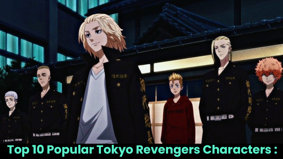 Top 10 Popular Tokyo Revengers Characters: Who Are They ?