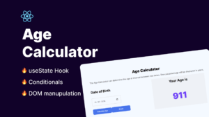 Read more about the article How to Build Age Calculator App in React: Beginner Project