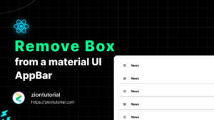 Read more about the article How to Remove Material UI AppBar Box Shadow