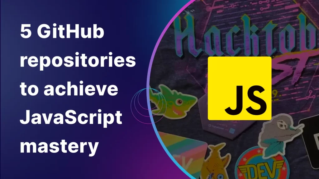 Master JavaScript with these 5 GitHub repositories